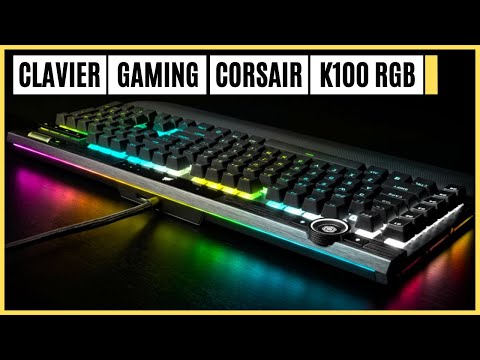 Test Corsair K100 RGB : avis complet sur ce clavier gaming