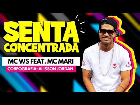 SENTA CONCENTRADA - MC WS feat. MC Mari (COREOGRAFIA: Alisson Jordan)