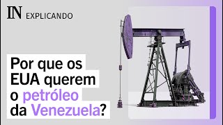 Por que os EUA precisam das reservas de petróleo da Venezuela?