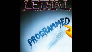 Lethal    1990   Programmed  What They've Done