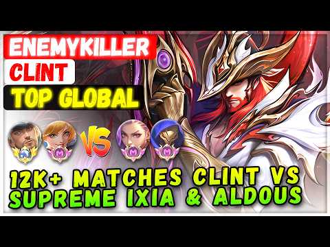 Enemykiller 12K+ Matches Clint VS Supreme Ixia & Aldous [ Top Global Clint ] Simo Häyhä - MLBB
