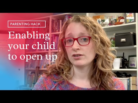 PARENTING HACK | Enabling your child to open up