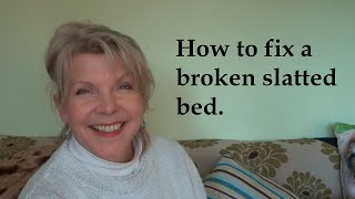 How to fix a broken slatted bed.