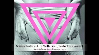 Scissor Sisters - Fire With Fire (Starfuckers Remix)