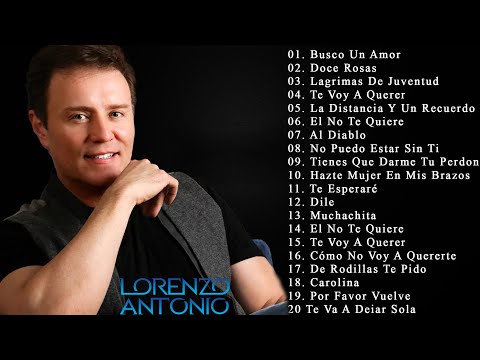 Lorenzo Antonio Romanticas Viejtas Pero Bonitas - Lo Mejor De Lorenzo Antonio