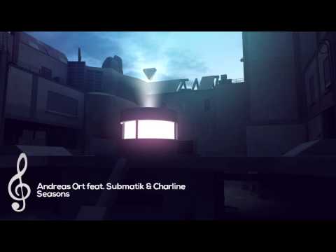 Andreas Ort feat. Submatik & Charline - Seasons