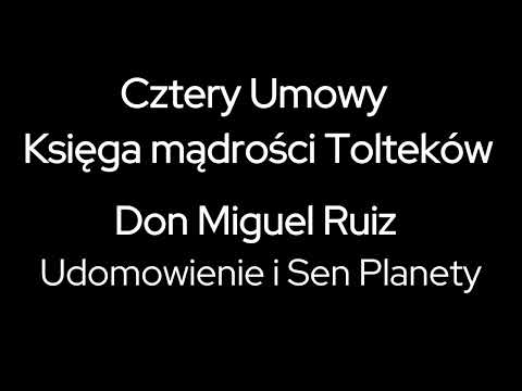 3 - Cztery Umowy. Księga mądrości Tolteków. – Don Miguel Ruiz – Podcast 3