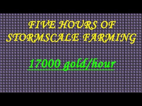 FIVE HOURS OF STORMSCALE FARMING 17000 gold/hour