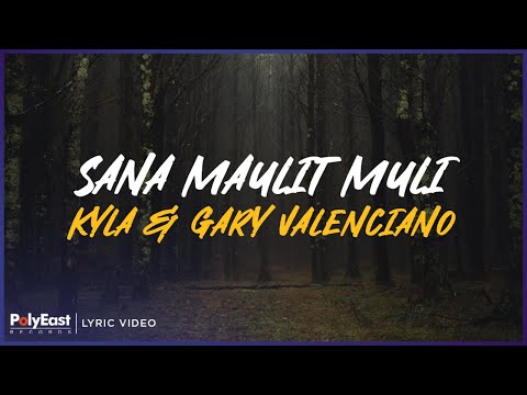 Kyla & Gary Valenciano - Sana Maulit Muli (Lyric Video)