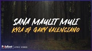 Kyla & Gary Valenciano - Sana Maulit Muli (Lyric Video)