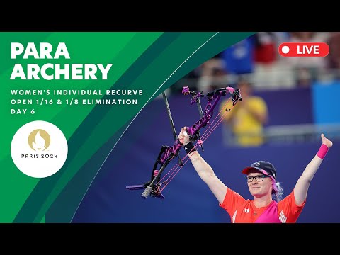 Para Archery - Women's Individual Recurve Open 1/16 & 1/8 Elimination | Day 6