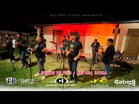 ECLIPSE LATINO ORQUESTA 2024 / SESIÓN EN VIVO / MIX ADA CHURA