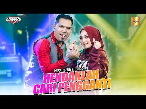 Mira Putri ft Brodin Ageng Music - Hendaklah Cari Pengganti (Official Live Music)