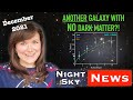 3 planets aligned, plus ANOTHER galaxy WITHOUT dark matter?! | Night Sky News December 2021