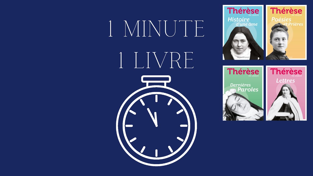 1 MINUTE 1 LIVRE - Nouvelle édition des œuvres de Ste Thérèse