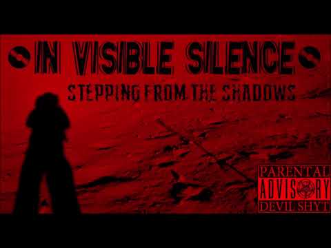 In Visible Silence - Stepping From The Shadows