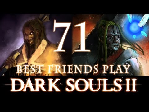 Best Friends Play Dark Souls 2 (Part 71)
