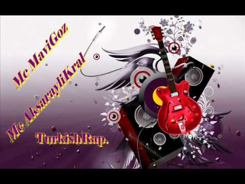 Mc MaviGoz ft AksarayliKral - Turkce Rap.
