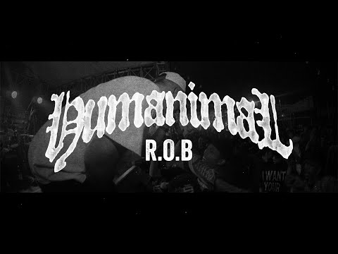 HUMANIMAL - R.O.B (OFFICIAL MUSIC VIDEO)