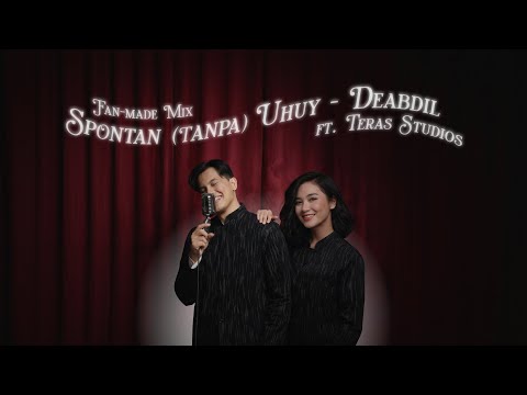Spontan (tanpa) Uhuy - Deabdil x Teras Studio | Lirik