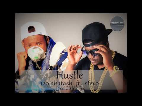 120 akatash ft stevo - Hustle -(Audio)Evaplusmusic- 2018