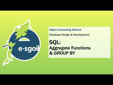 eSgoil: HCS:  Databases - SQL: Aggregate Functions & Group By