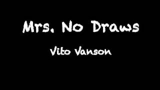 Vito Vanson - Mrs. No Draws