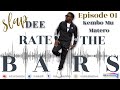 RATE THE BARS EP 01 SLAP DEE KEMBO MU MATERO
