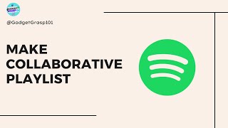 How to Make a Collaborative Playlist on Spotify