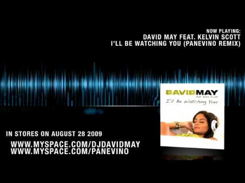 David May feat. Kelvin Scott - I'll Be Watching You (Panevino Remix)