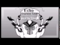 Echo chiptune cover - Original by Crusher P 