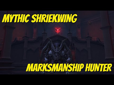Mythic Shriekwing - Marksmanship Hunter