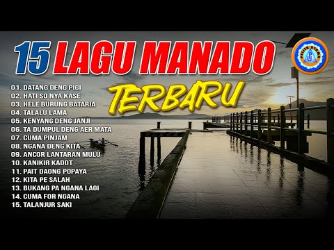 15 Lagu Manado Terbaru || FULL ALBUM MANADO