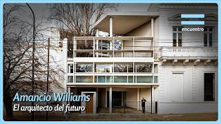 Arquitectos. Maestros del espacio: Amancio Williams (capítulo completo) - Canal Encuentro