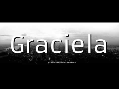 How to pronounce Graciela in Spanish