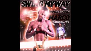 BANDIT GANG MARCO FT JOSE GUAPO - SWING MY WAY (prod by @kpondabeat)
