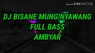 Download lagu DJ BISANE MUNG NYAWANG FULL BASS AMBYAR... mp3