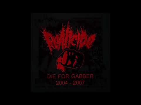 REALICIDE - DIE FOR GABBER! (2004​-​2007) anthology