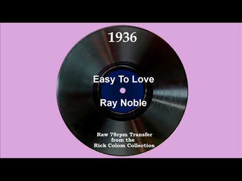 1936 Ray Noble - Easy To Love (Al Bowlly, vocal)