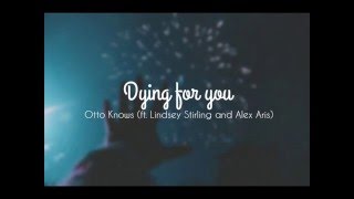 Dying For You - Otto Knows || Sub. Español &amp; Ingles ||
