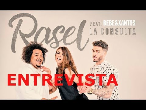 RASEL NOS PRESENTA "LA CONSULTA" CON XANTOS Y BEBE | ENTREVISTA