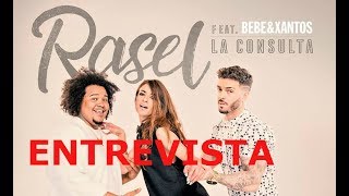 RASEL NOS PRESENTA &quot;LA CONSULTA&quot; CON XANTOS Y BEBE | ENTREVISTA