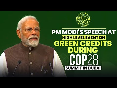 PM Modi's speech at high level event on Green Credits during COP28 Summit in Dubai
