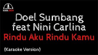 Download lagu Doel Sumbang feat Nini Carlina - Rindu Aku Rindu Kamu (Karaoke) mp3