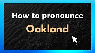 How to pronounce Oakland