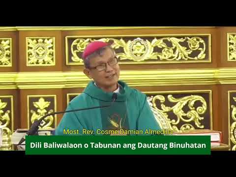 Dili Baliwalaon o Tabunan ang Dautang Binuhatan (Most. Rev. Cosme Damian R. Almedilla, DD)