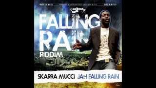 SKARRA MUCCI - Weh Dem A Go - (Jah Falling Rain)