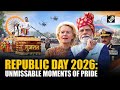 WATCH Unseen And Unmissable Moments From India S Republic Day 2026 Celebrations