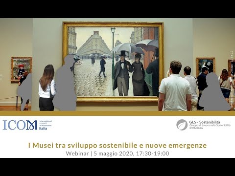 Webinar ICOM Italia | I Musei tra sviluppo sostenibile e nuove emergenze | 5 maggio 2020