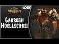 World of Warcraft NPC Lore #Teil 19 - Garrosh ...